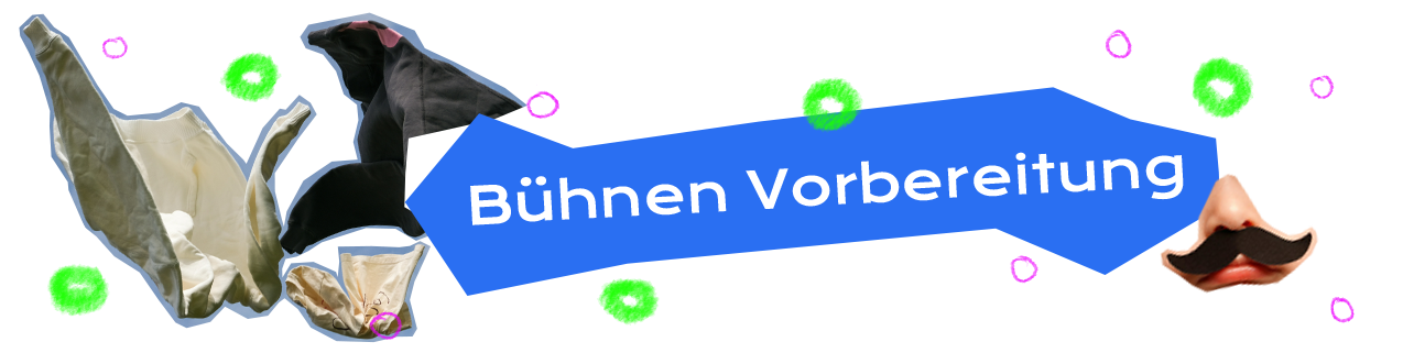 Dekoratives Element im Stil einer Collage - Die Zwischenüberschrift ”Bühnen Vorbereitung” steht weiß vor einer unregelmäßigen, kantigen, blauen Hinterlegung. Die Hinterlegung erinnert an ein händisch ausgeschnittenes Stück Papier. Hinter der blauen Hinterlegung ist eine weitere Ebene einer weißen Form zu erkennen, sodass es wirkt als wären zwei ungleiche Papierauschnitte über einander gelegt. Links im Hintergrund sind drei in die luftgeworfene Pullover abgebildet. Es handelt sich um jeweils einen formgenauen Ausschnitt einer Fotografie eines Pullovers. Dadurch dass sie in die luftgeworfen wurden, werfen sie Falten und sehen etwas verknüllt aus. Am rechten Rand des Hintergrundes ist ein Ausschnitt eines Portrait Fotos einer weißen Person. Es zeigt die Nase und den Mund und dass die Person einen schwarzen Anklebe-Schnurrbart trägt. Über die gesamte Breite wurden vereinzelt mit einem digitalen Zeichen-Tool kleine pinke Ringe und hellgrüne Ringe gemalt.