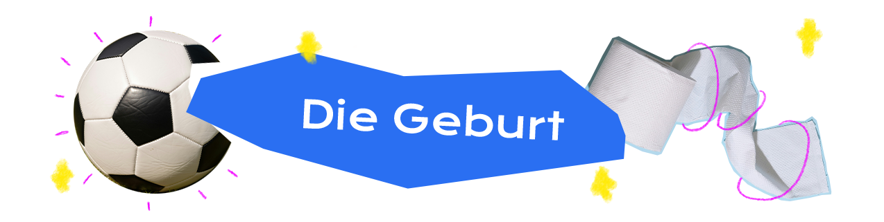 Dekoratives Element im Stil einer Collage - Die Zwischenüberschrift ”Die Geburt” steht weiß vor einer unregelmäßigen, kantigen, blauen Hinterlegung. Die Hinterlegung erinnert an ein händisch ausgeschnittenes Stück Papier. Hinter der blauen Hinterlegung ist eine weitere Ebene einer weißen Form zu erkennen, sodass es wirkt als wären zwei ungleiche Papierauschnitte über einander gelegt. Links im Hintergrund ist ein Fußball abgebildet. Es handelt sich um einen formgenauen Ausschnitt einer Fotografie. Außerdem wurde das Bild mit pinken Linien ergänzt, die von dem Ball abgehen und an die strahlen einer gezeichneten Sonne erinnern. Am rechten Rand des Hintergrundes ist ein formgenauer Ausschnitt eine teilweise abgewickelten Toilettenpapierrolle. Die abgewickelte Bahn verläuft noch weiter zum rechten Bildrand und durchläuft dabei digital gezeichnete, pinke Ringe. Über die gesamte Breite wurden vereinzelt mit einem digitalen Zeichen-Tool kleine gelbe, vierzackige Sterne gemalt.